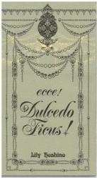 ecce! Dulcedo Ficus!
