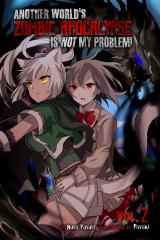 Another World's Zombie Apocalypse Is Not My Problem! (Novel)