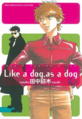 Like a Dog, as a Dog